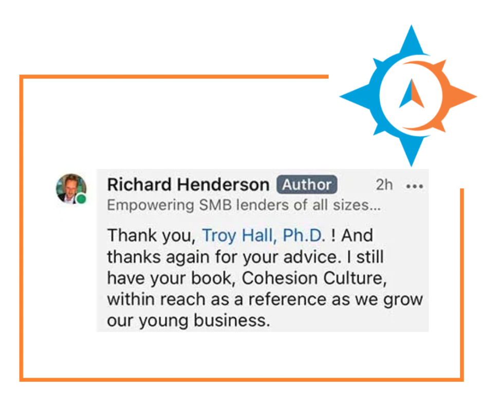 Testimonial - I still have your book, Cohesion Culture, within reach as a reference as we grow our young business.